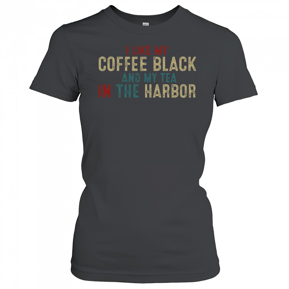I Like Coffee Black And My Tea In The Harbor Vintage T-Shirt Women's T-shirt