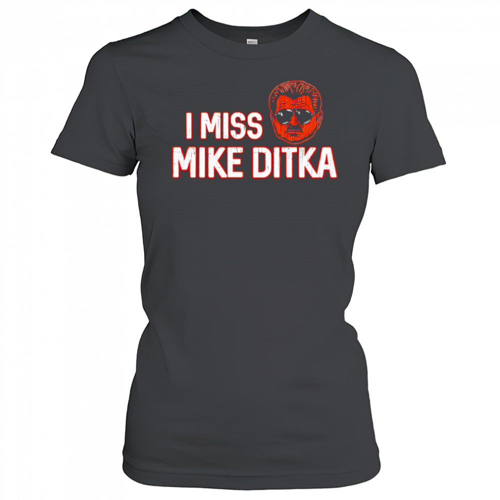 I Miss Mike Ditka Chicago Football shirt Women's T-shirt