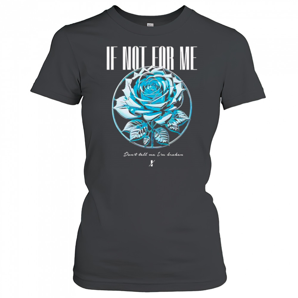 If not for me blue rose shirt Women's T-shirt