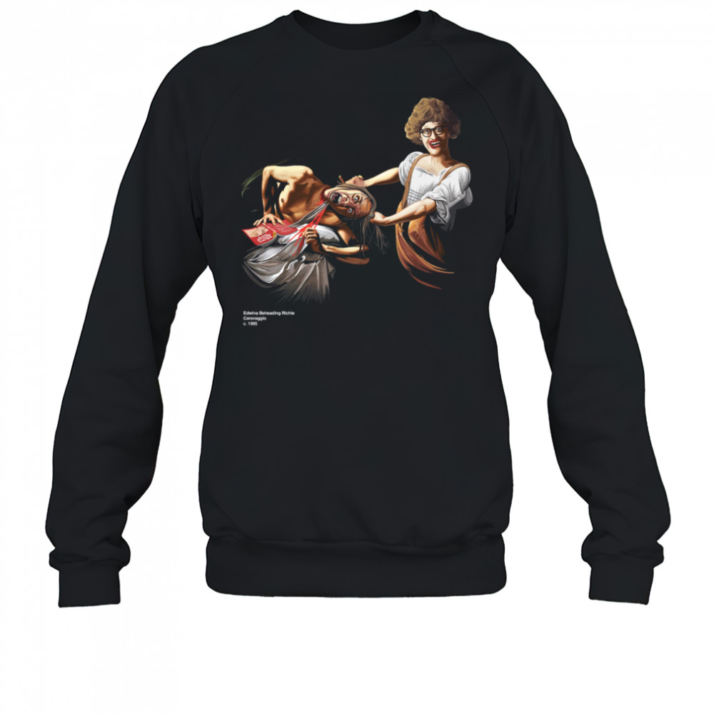 Jimllpaintit Edwina Beheading Richie T-Shirt Sweatshirt