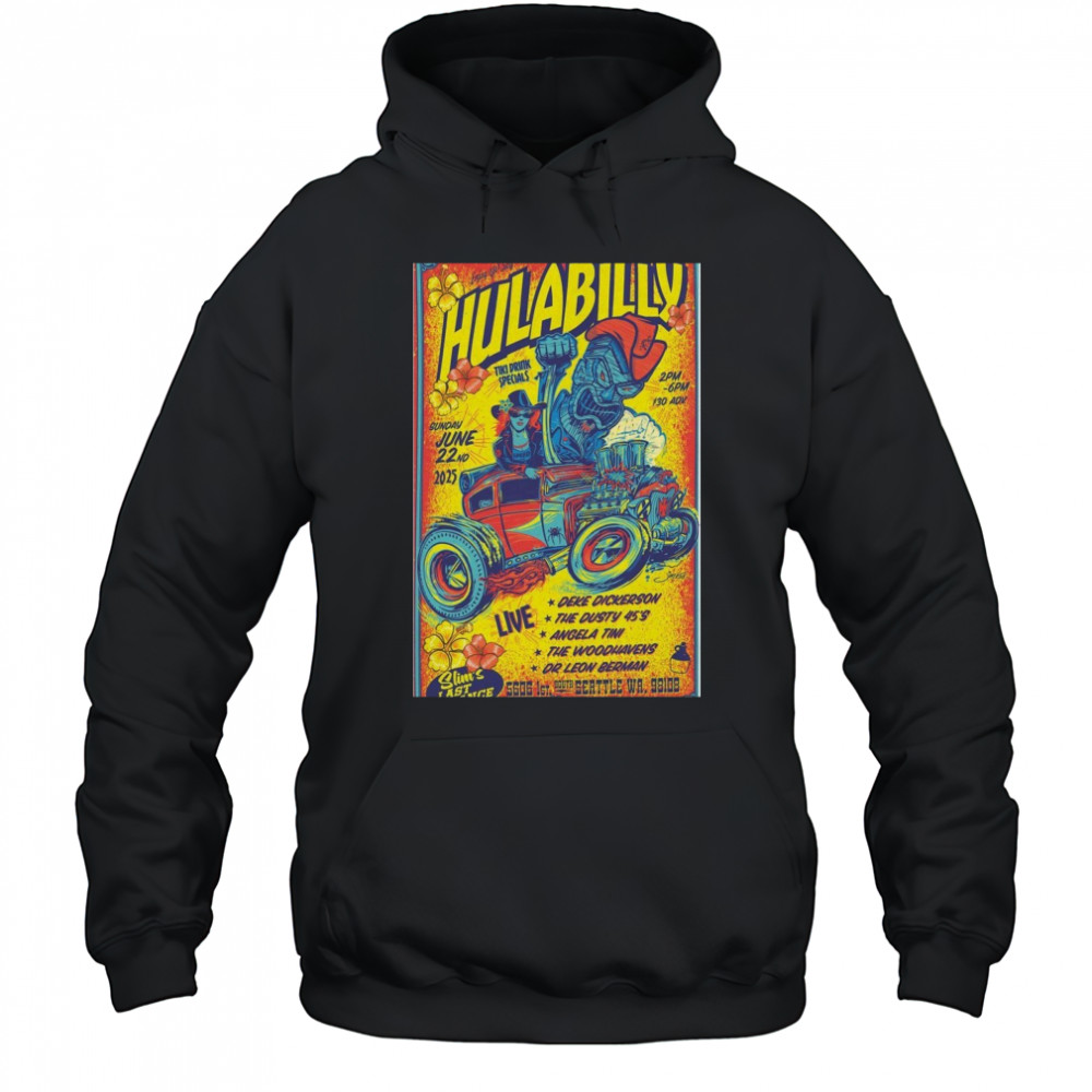 Jun 22 2025 Seattle WA Hulabilly Poster T-Shirt Hoodie