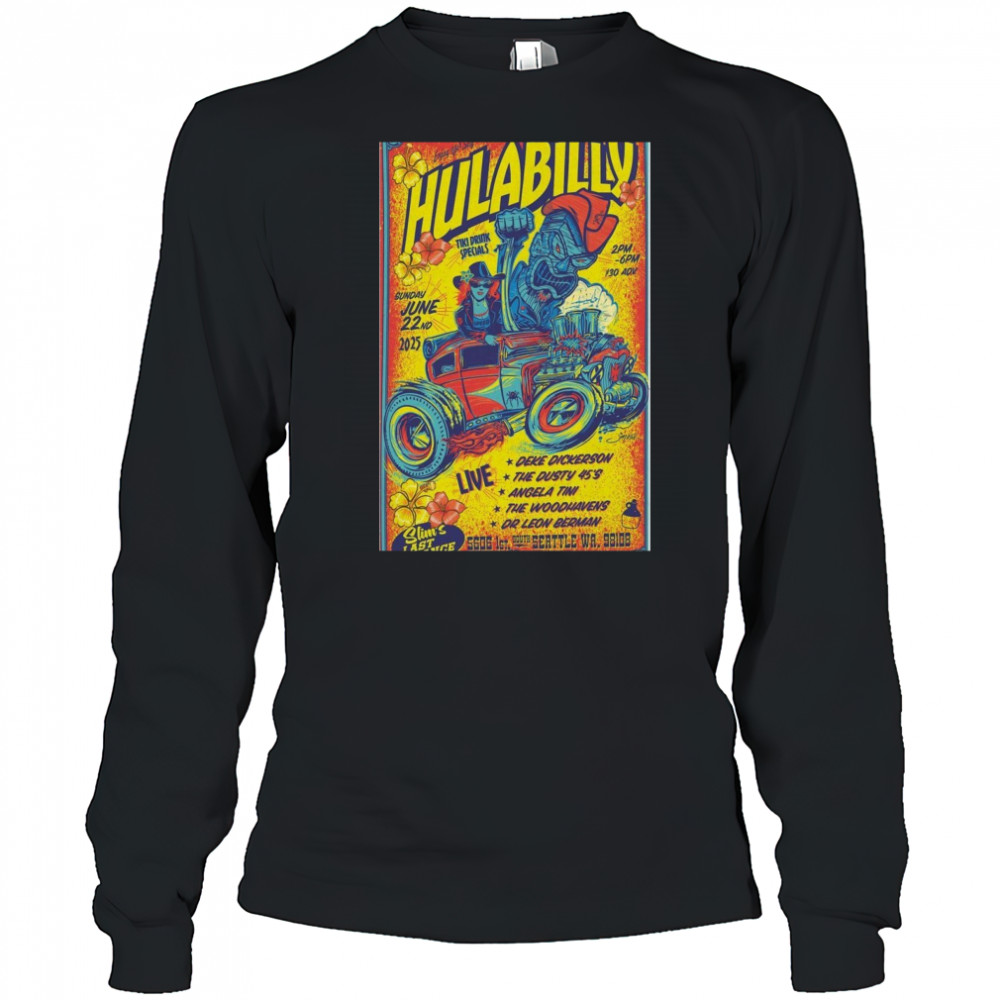 Jun 22 2025 Seattle WA Hulabilly Poster T-Shirt Long Sleeved