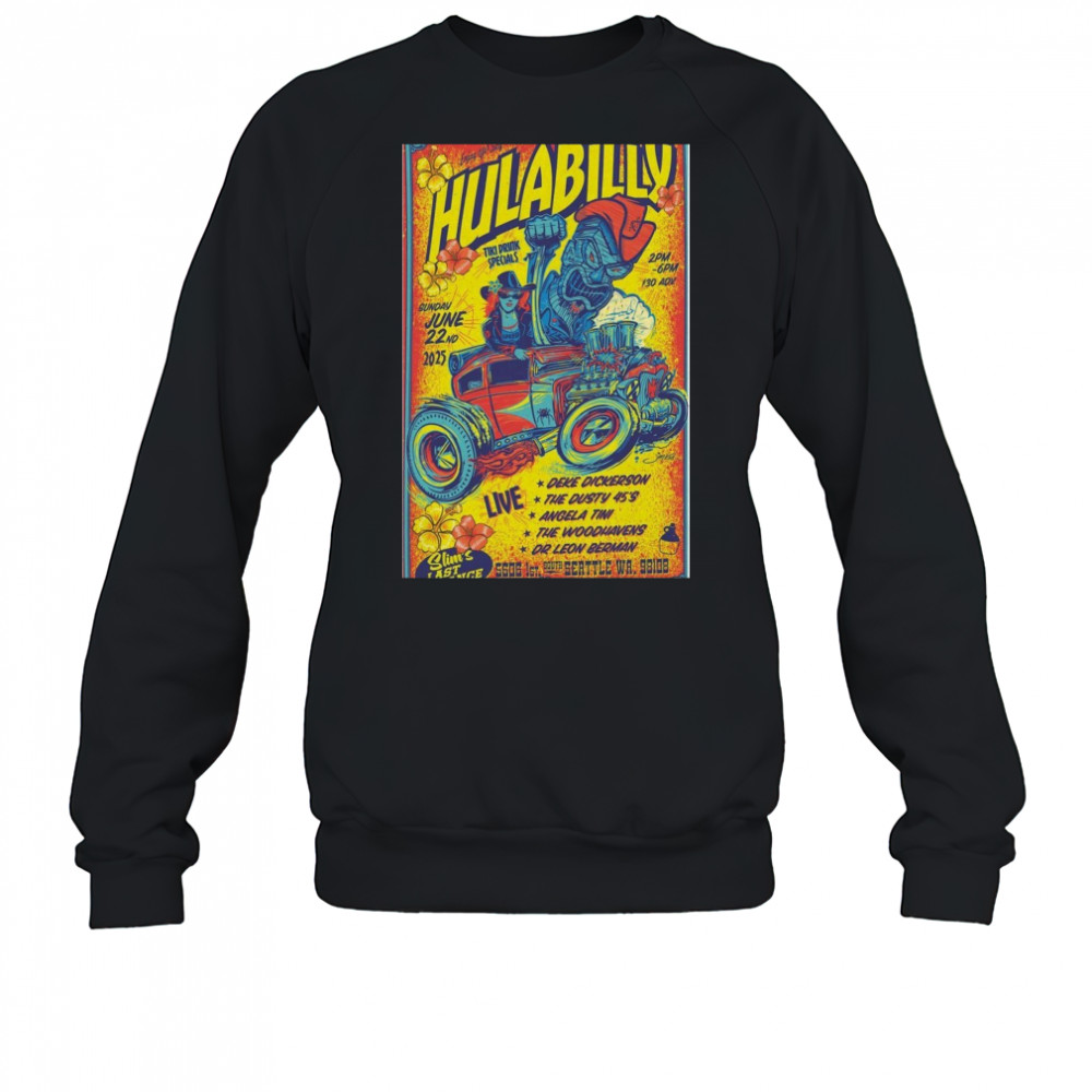 Jun 22 2025 Seattle WA Hulabilly Poster T-Shirt Sweatshirt