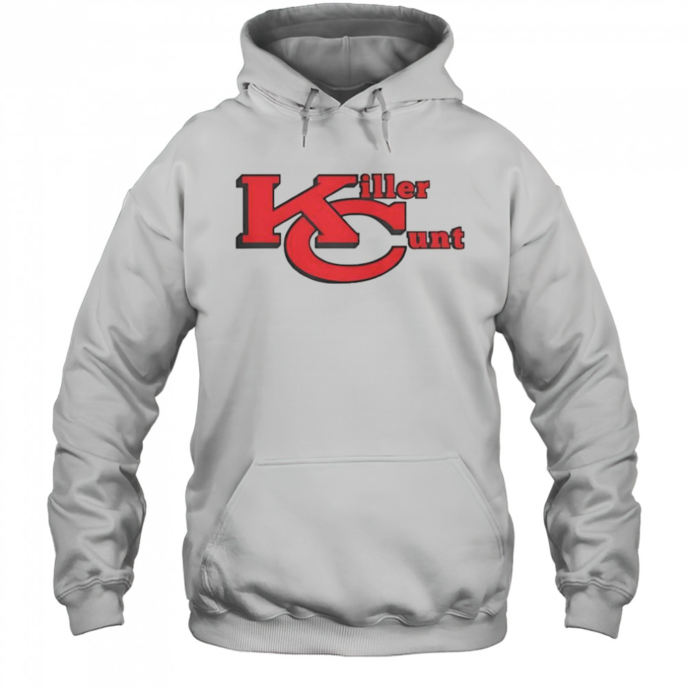 Kansas City Chiefs Bears Killer Cunt T-Shirt Hoodie