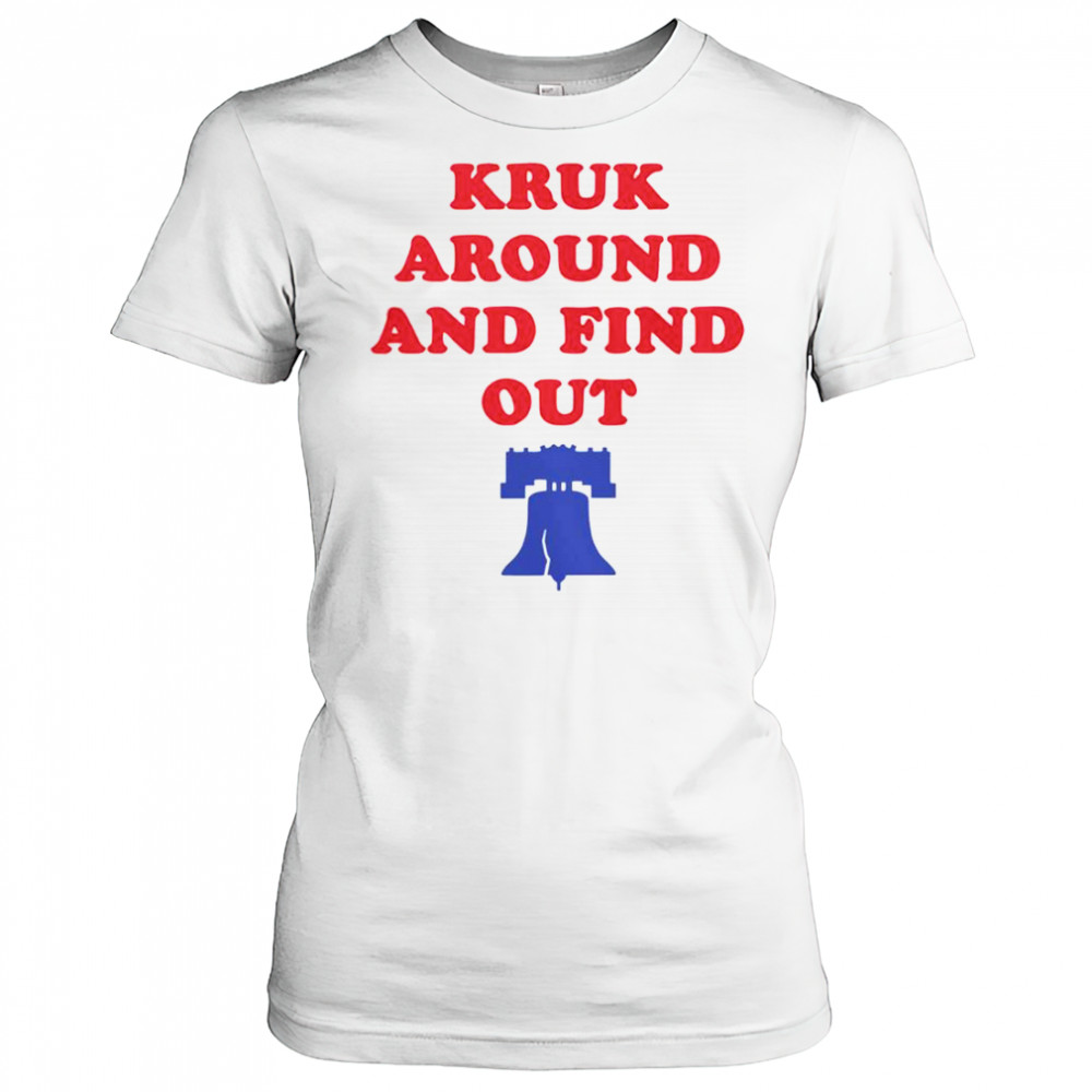 Kruk Around And Find Out Bella Canvas Philadelphia Baseball T-Shirt Women's T-shirt