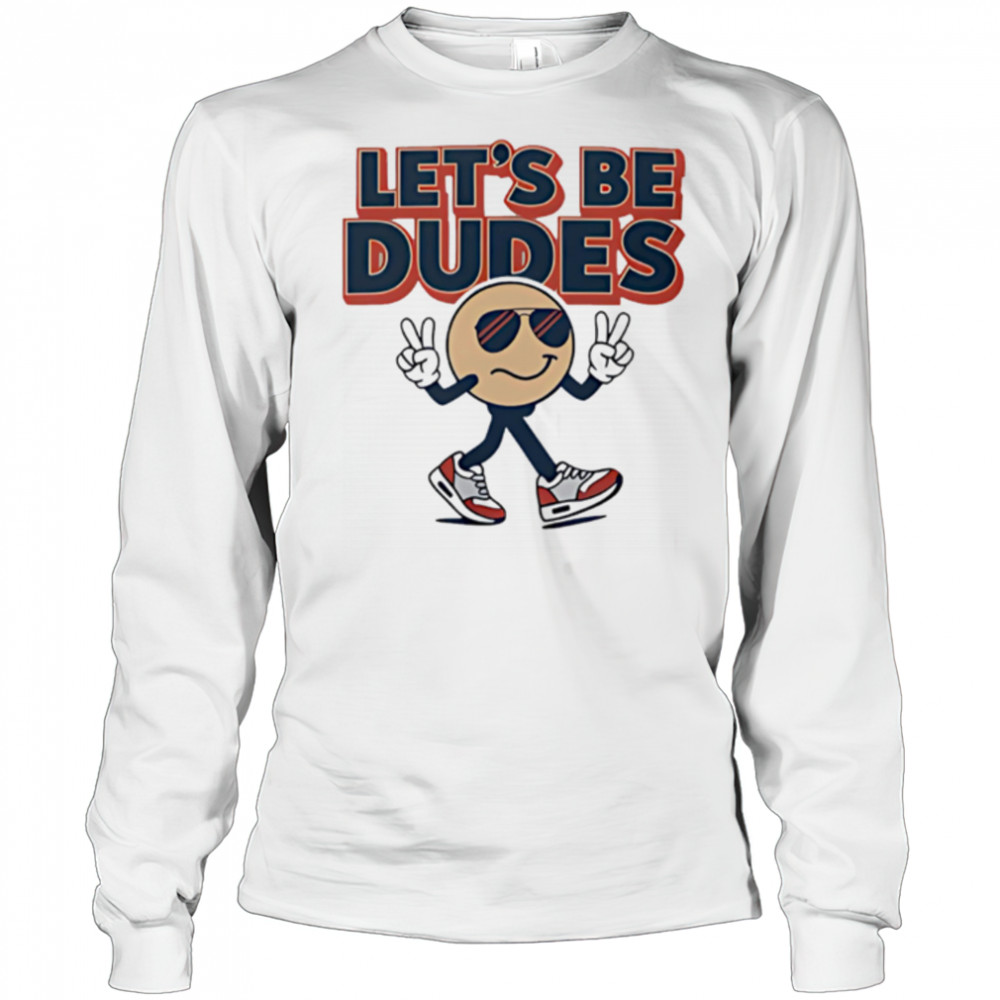 Let’s Be Dudes smiley face cute shirt Long Sleeved