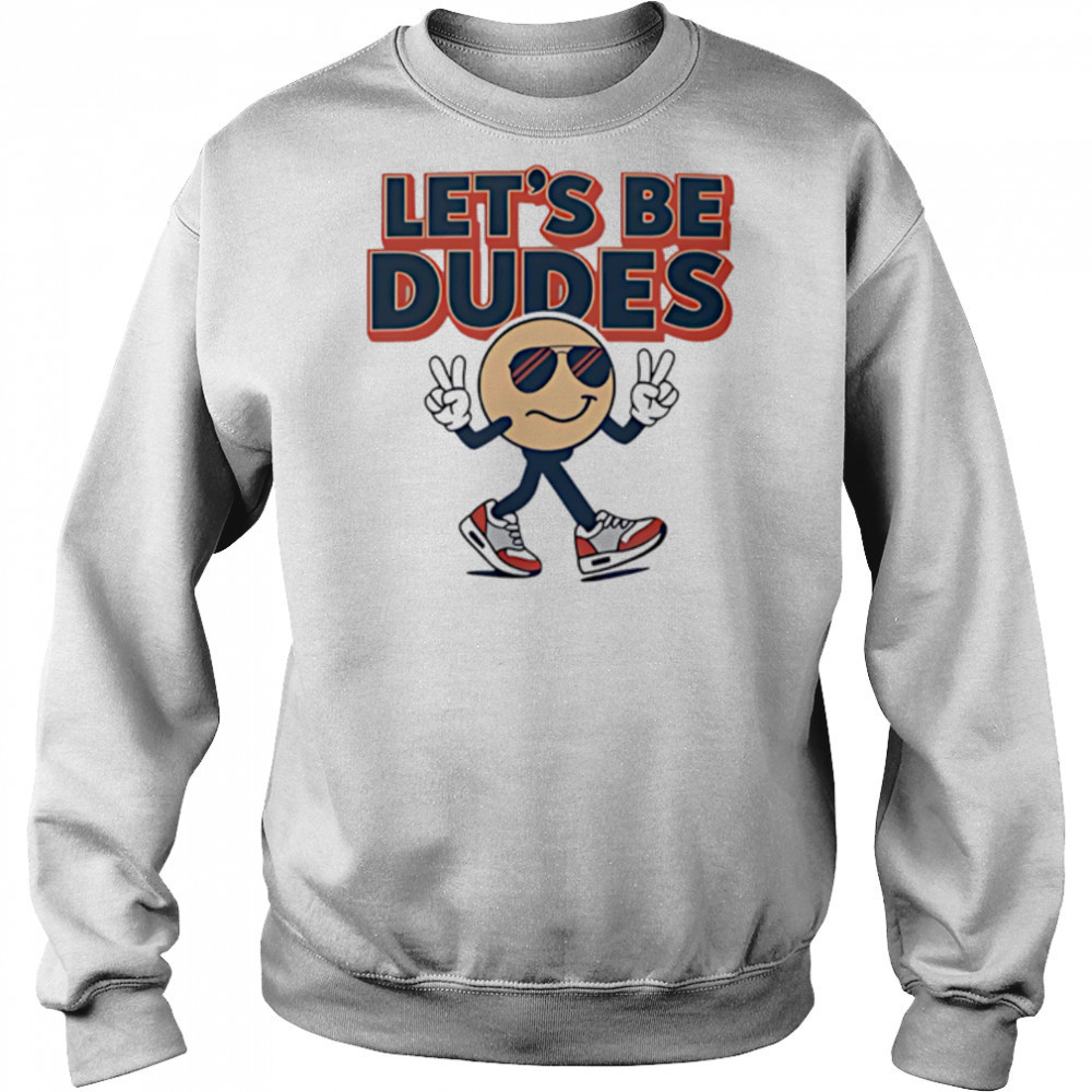 Let’s Be Dudes smiley face cute shirt Hoodie