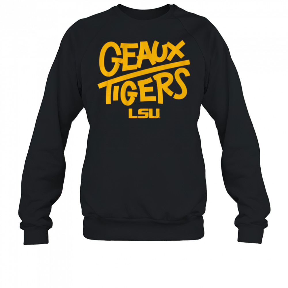 LSU Tigers Geaux Tigers Chant shirt Sweatshirt