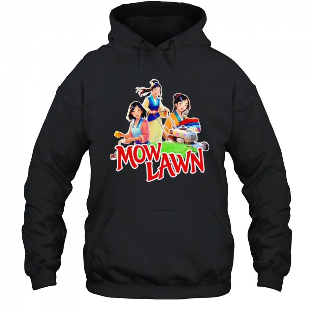 Mow lawn Mulan funny shirt Hoodie
