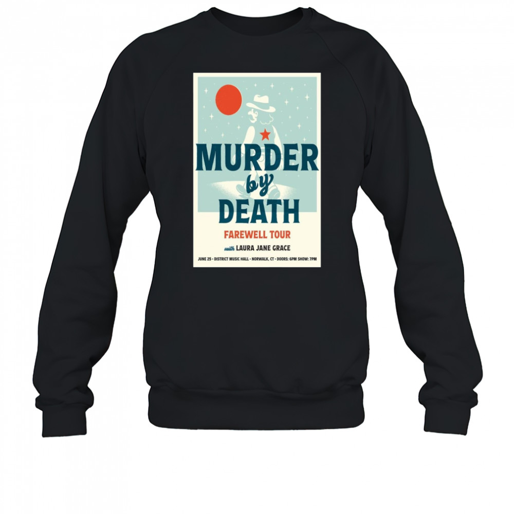 Murder By Death Farewell Tour Norwalk 2025 Poster T-Shirt Sweatshirt