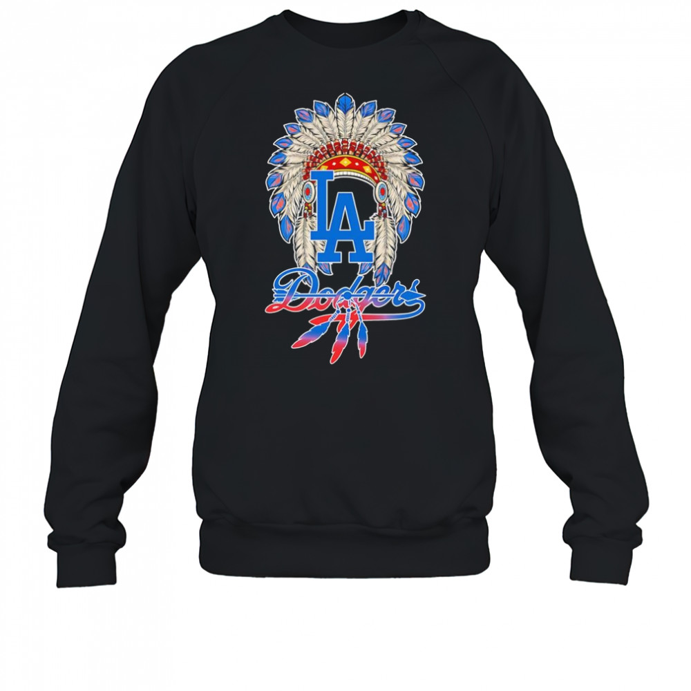 Native Chief headdress Los Angeles Dodgers shirt Sweatshirt
