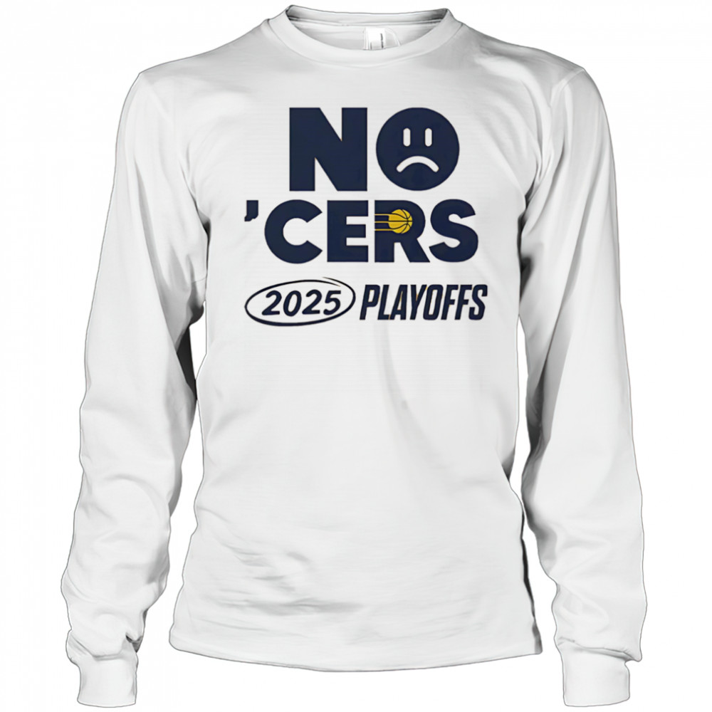 No ‘Cers sad face Indiana Pacers 2025 Playoffs shirt Long Sleeved
