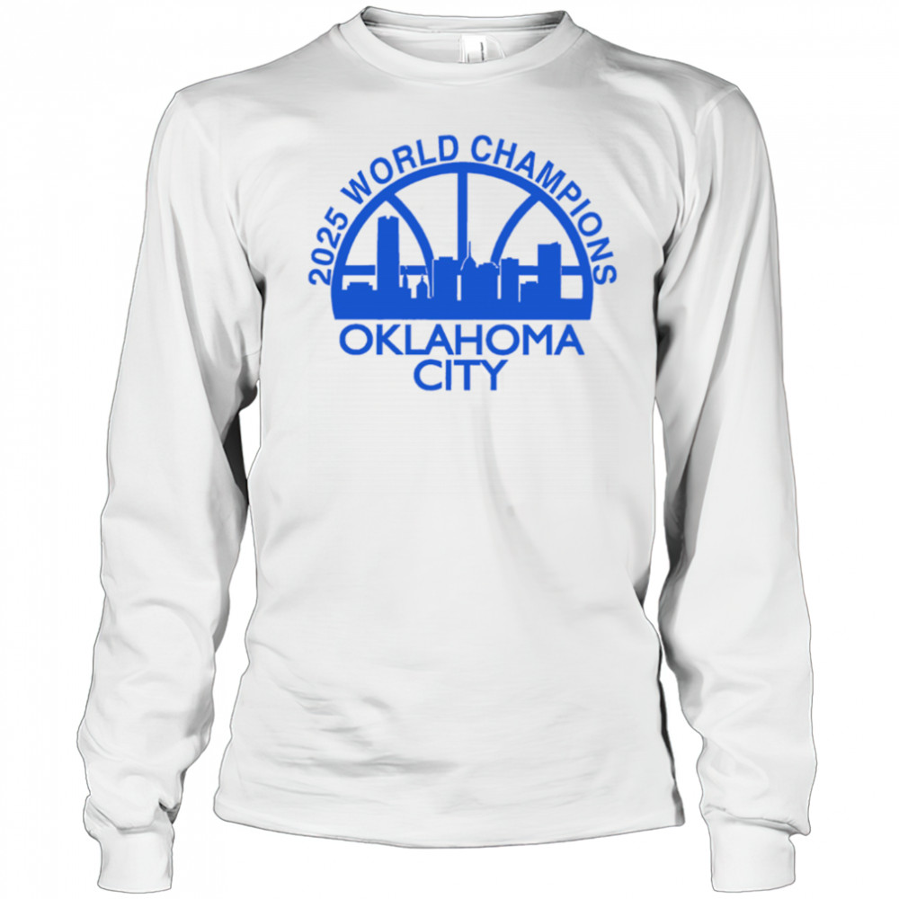 Okc Skyline 2025 World Champions Oklahoma City shirt Long Sleeved