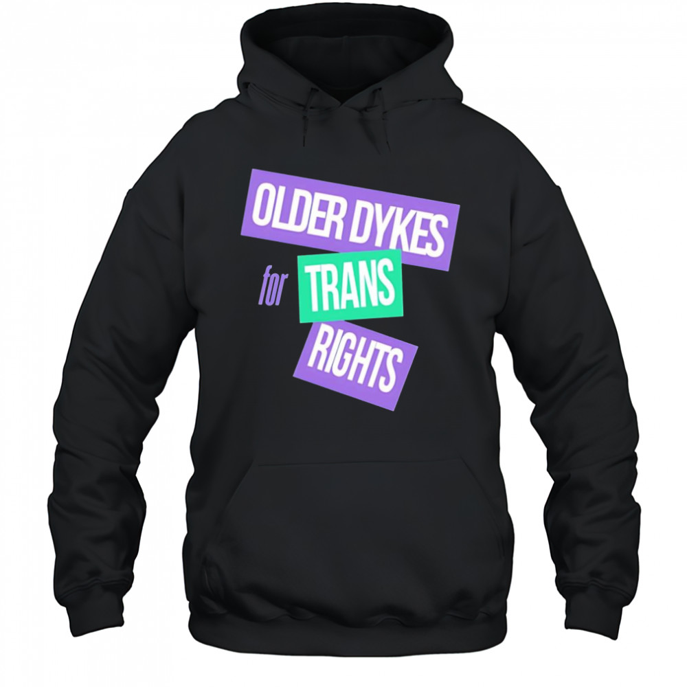 Older dykes for trans rights shirt Hoodie