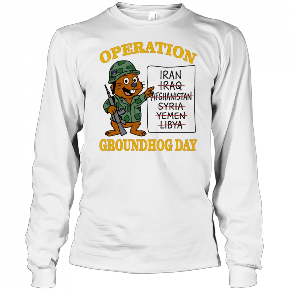 Operation Groundhog Day Iran T-shirt Long Sleeved