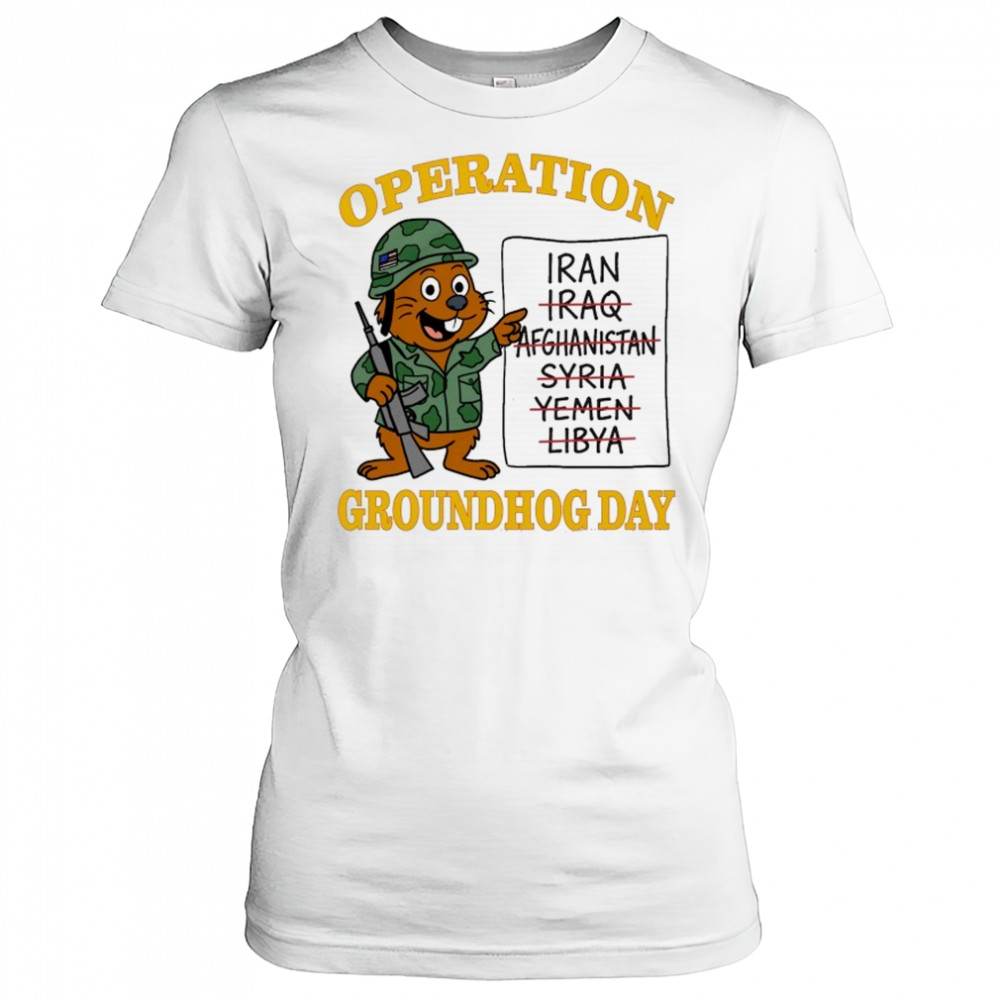 Operation Groundhog Day Iran T-shirt Women's T-shirt