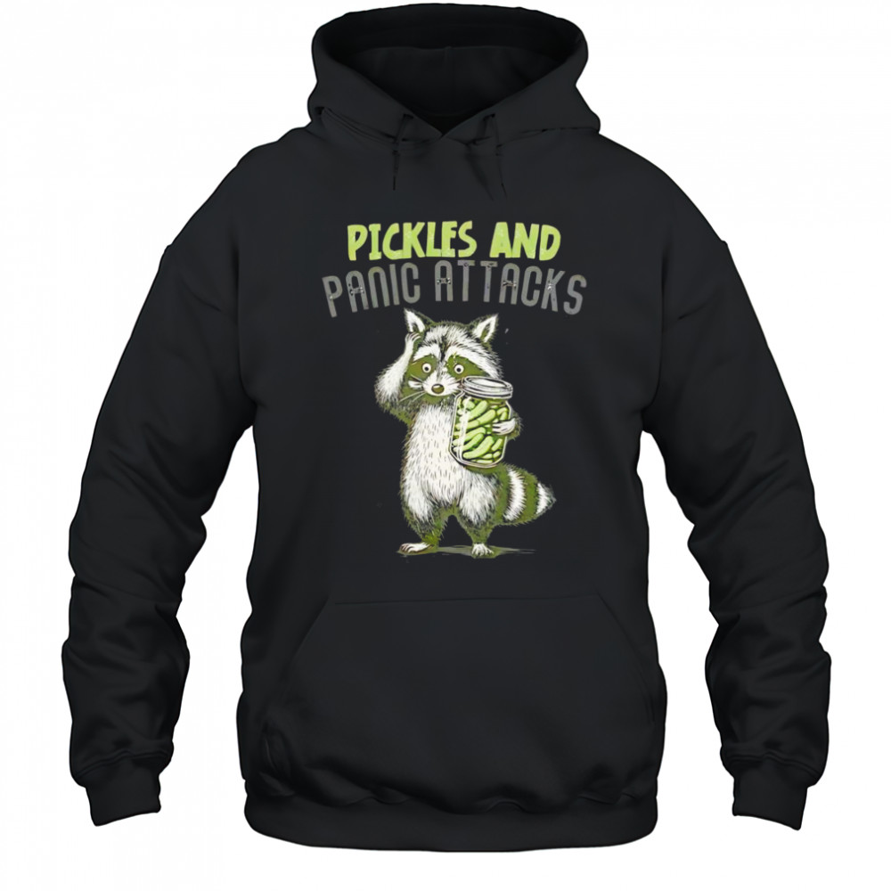 Raccoon pickles and panic attacks shirt Hoodie