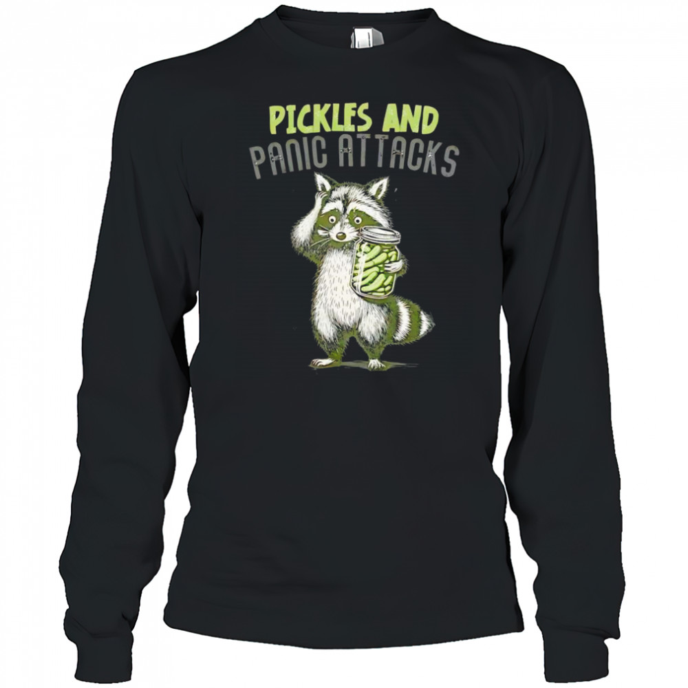 Raccoon pickles and panic attacks shirt Long Sleeved