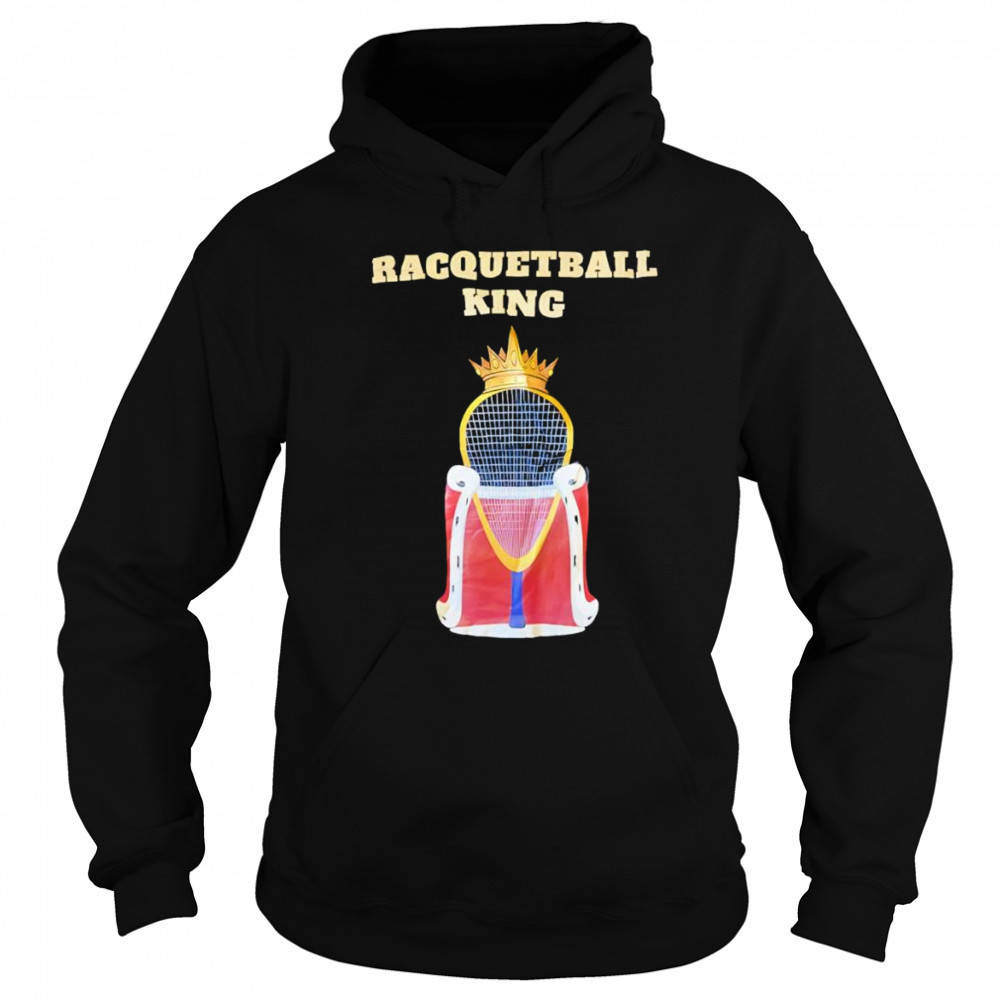 Racquetball King shirt Sweatshirt