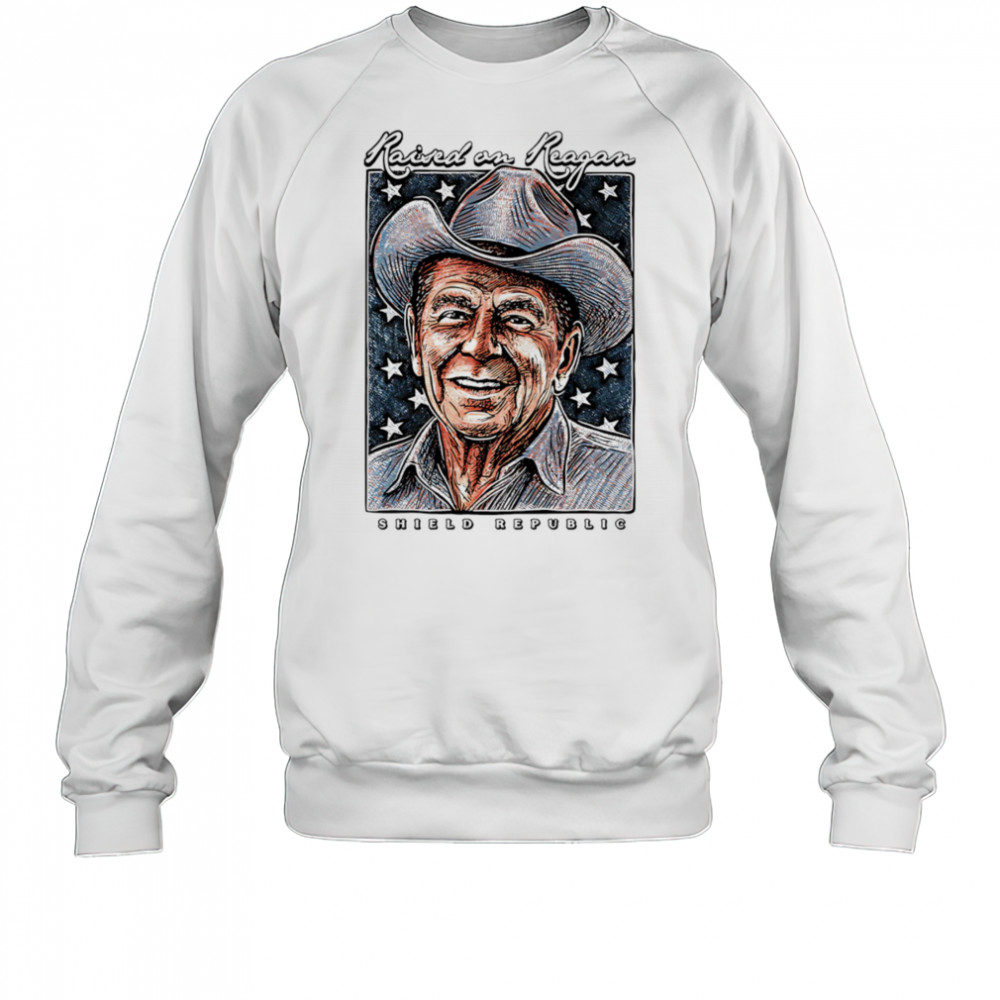 Raised on Reagan shirt Sweatshirt
