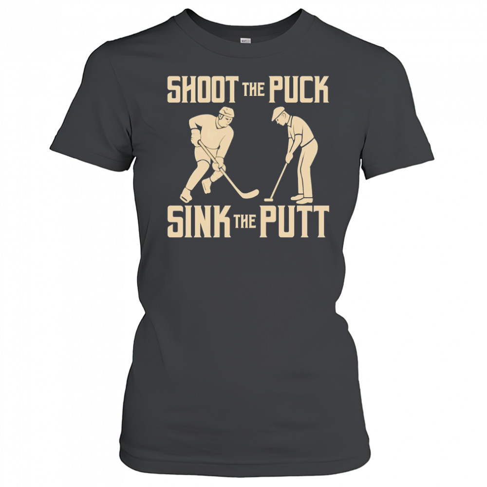 Shoot the Puck Sink the Putt shirt Women's T-shirt