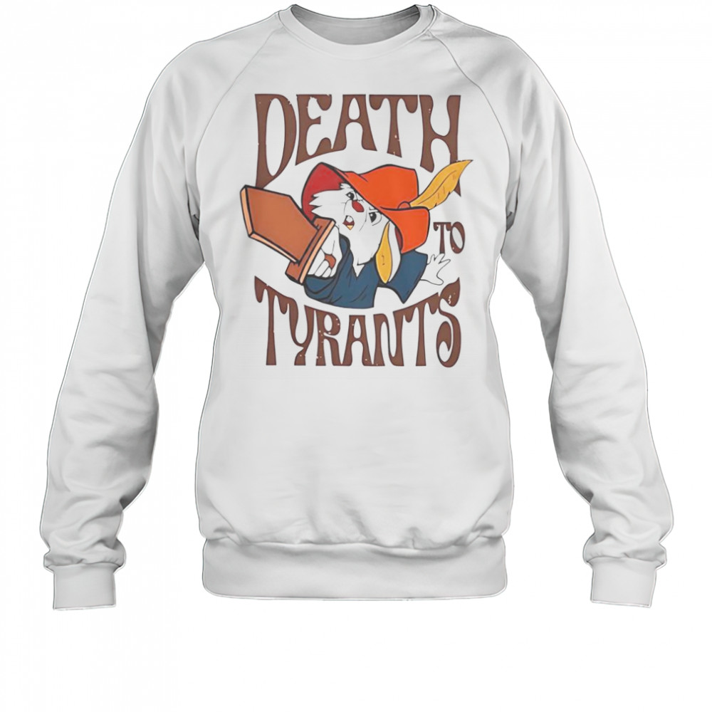 Skippy Rabbit Death To Tyrants T-Shirt Sweatshirt