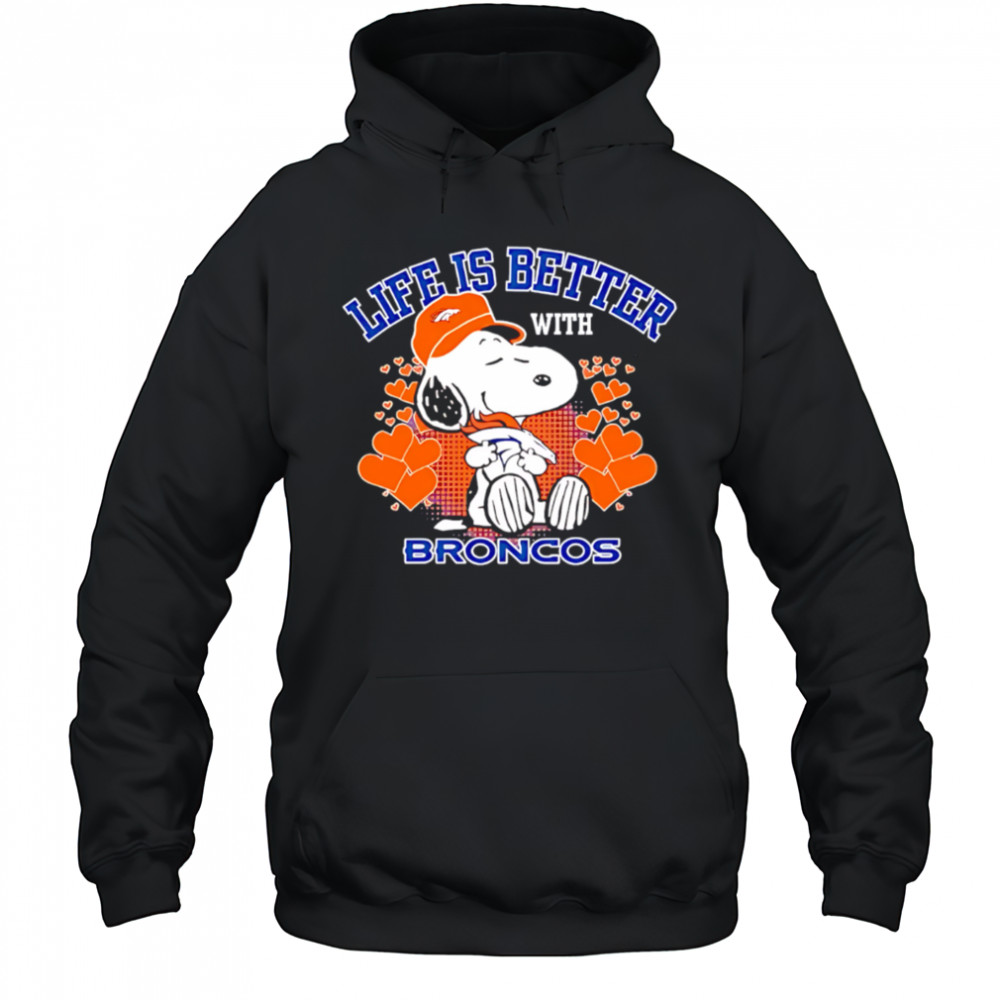 Snoopy Life is Better with Broncos shirt Hoodie