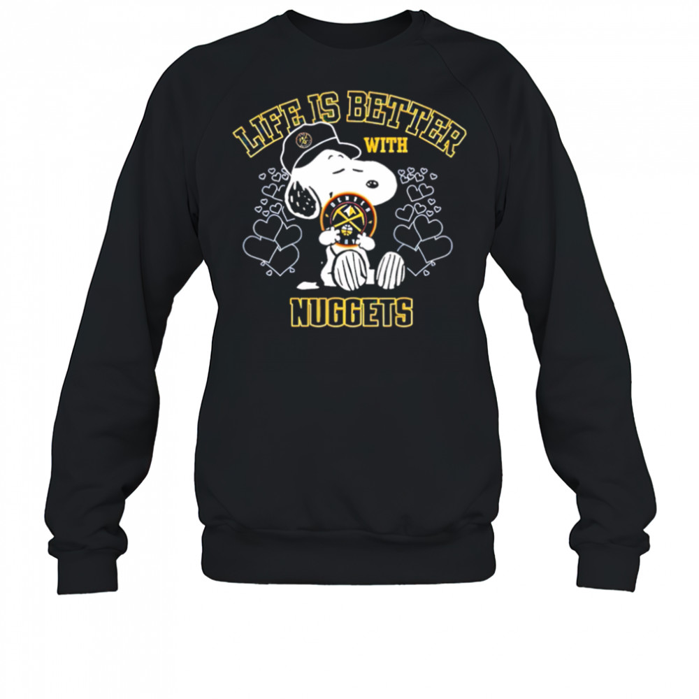 Snoopy Life is Better with Nuggets shirt Sweatshirt