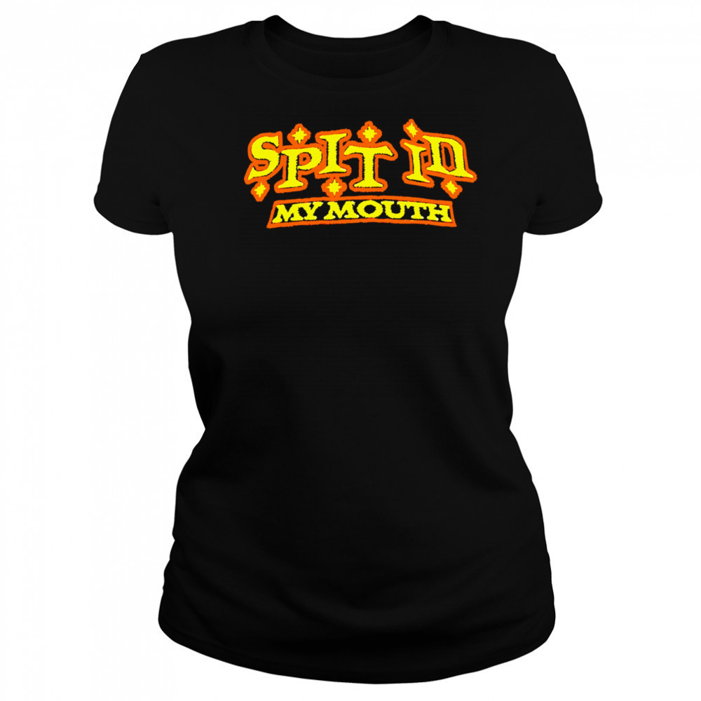Spit In My Mouth style shirt Women's T-shirt