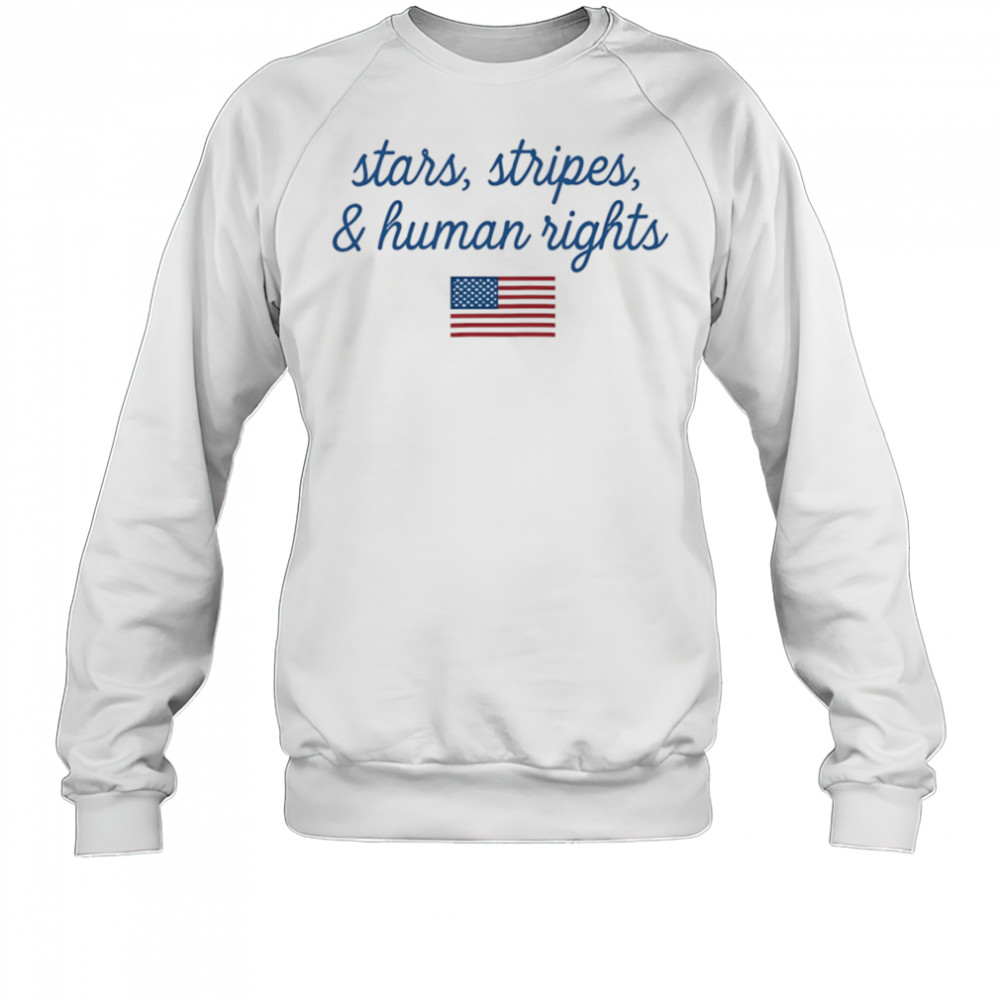 Stars Stripes And Human Rights shirt Sweatshirt