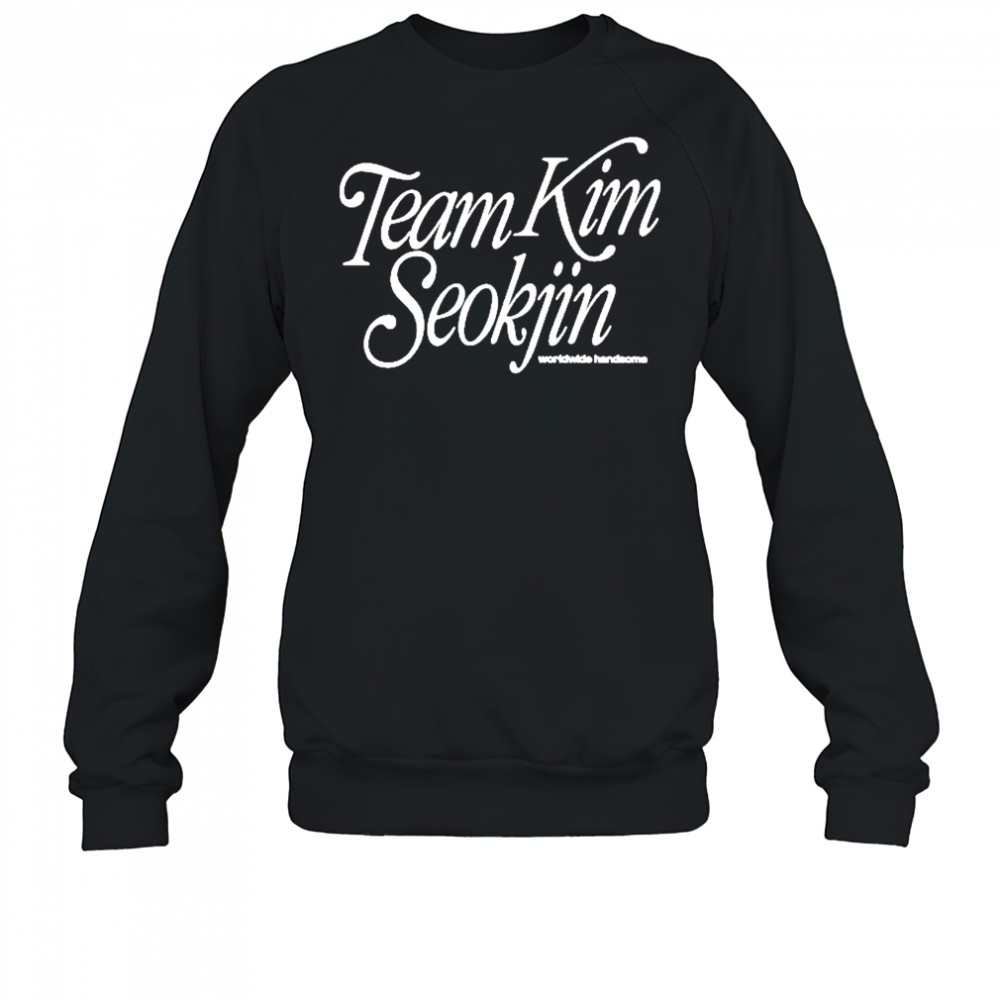 Team Kim Seokjin T-Shirt Sweatshirt