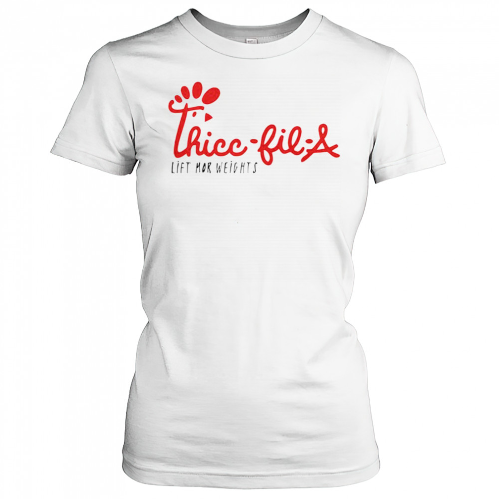 Thicc-Fil-A Lift Mor Weights T-Shirt Women's T-shirt