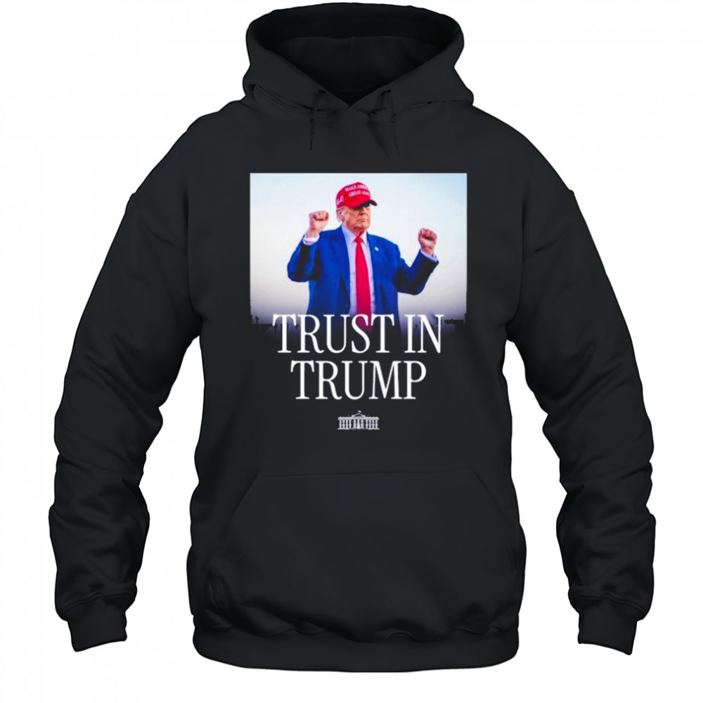 Trust In Trump T-shirt Hoodie