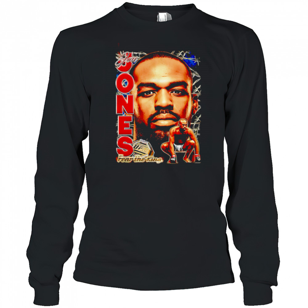 UFC Jon Jones Fear the King shirt Long Sleeved