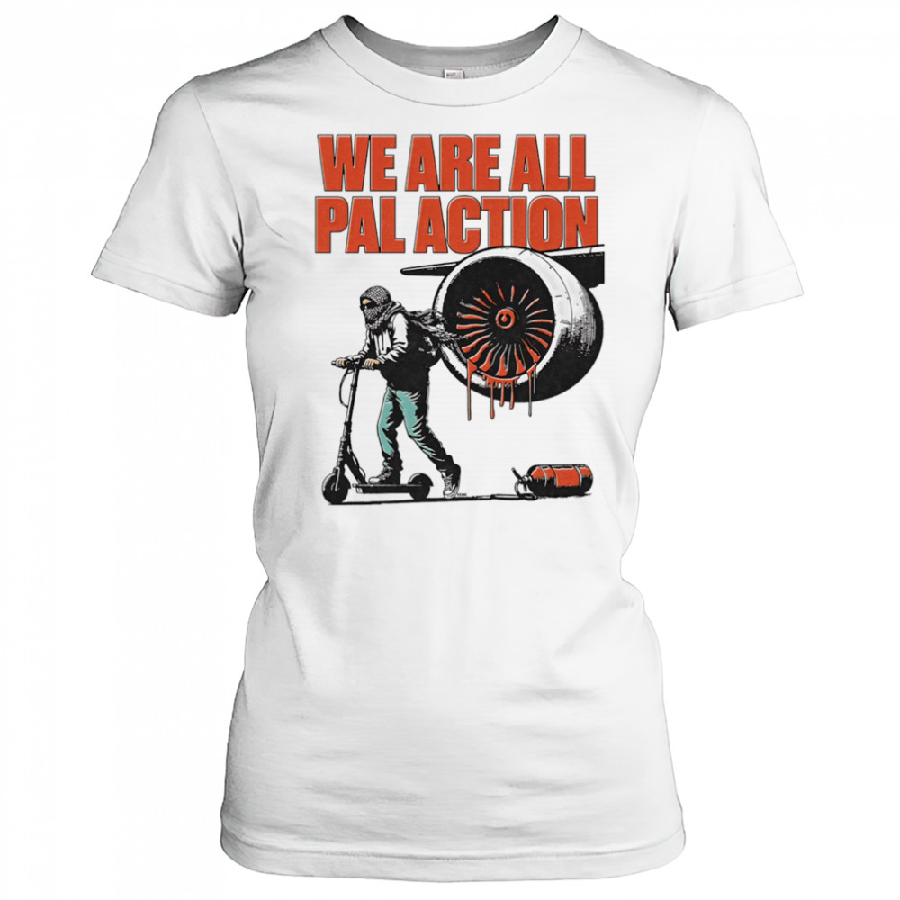 We are all pal action shirt Women's T-shirt