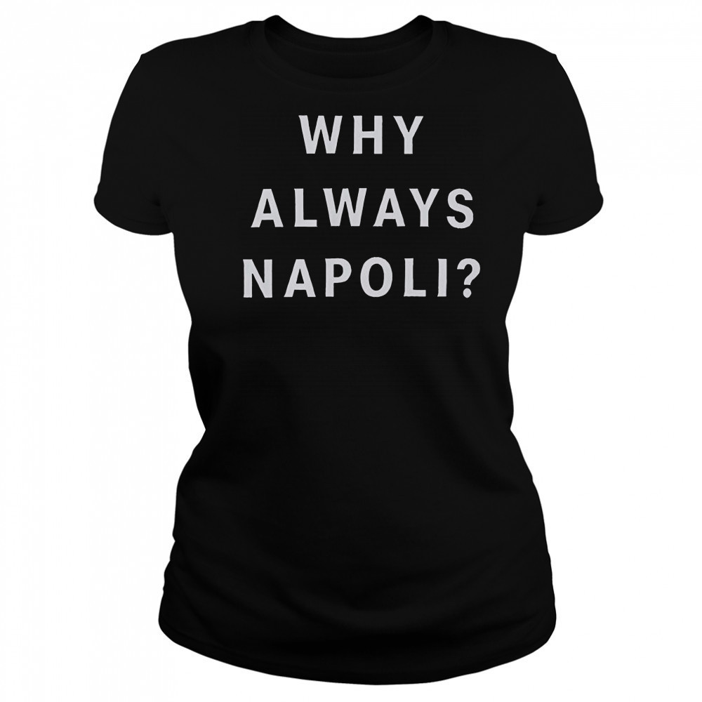 Why Always Napoli T-Shirt Women's T-shirt