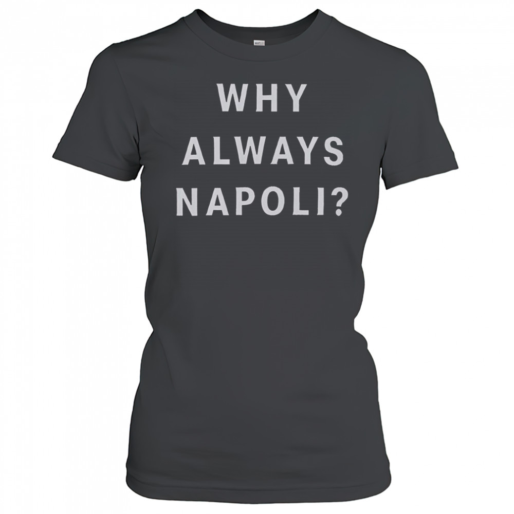 Why Always Napoli T-Shirt Women's T-shirt