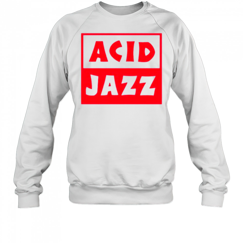 Acid Jazz Classic (White Red) T-Shirt Sweatshirt