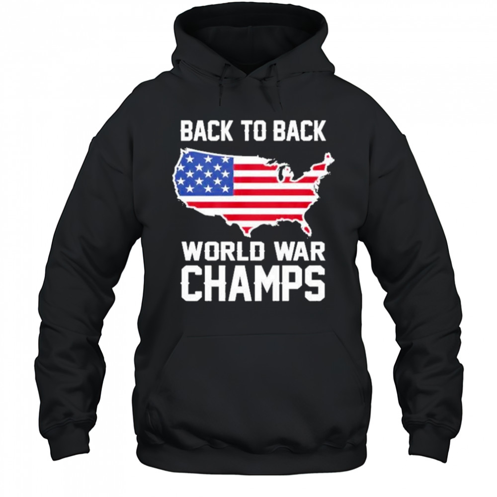 Back To Back World War Champs Shirt Hoodie