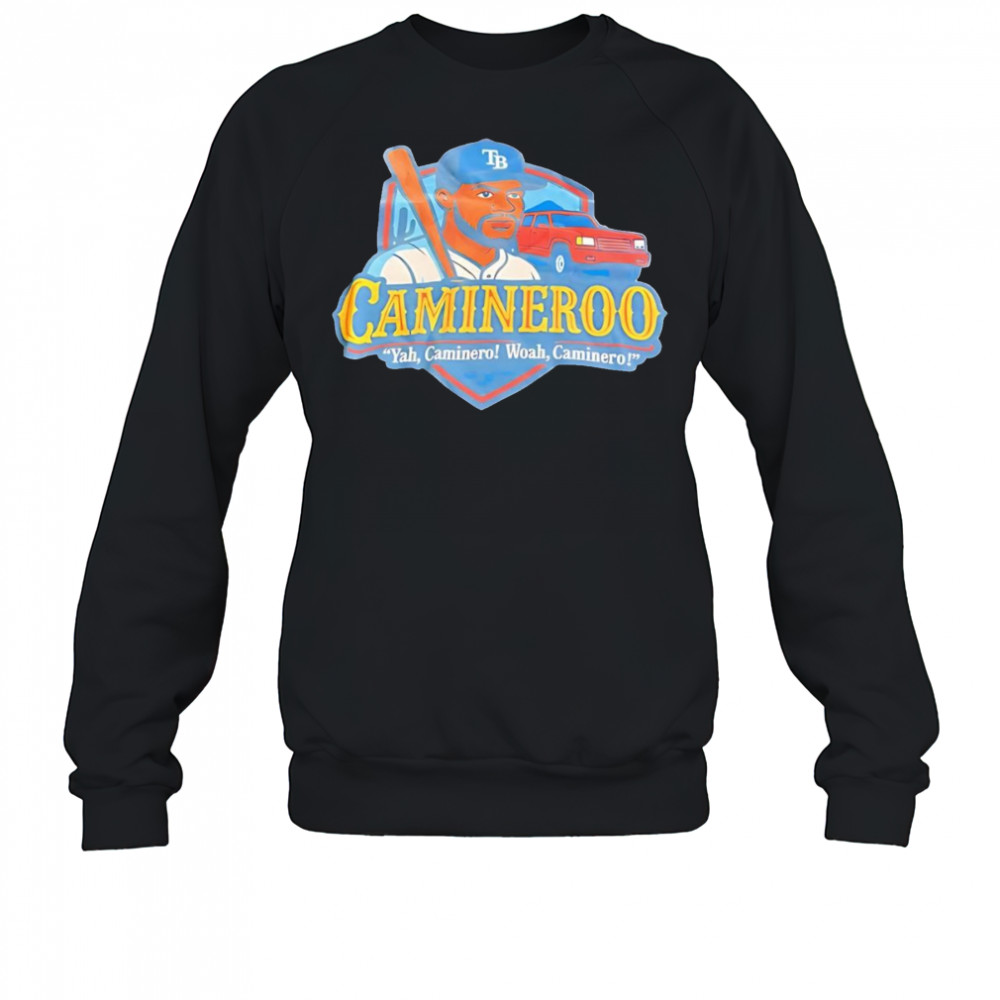 Camineroo Yah Caminero Woah Caminero shirt Sweatshirt