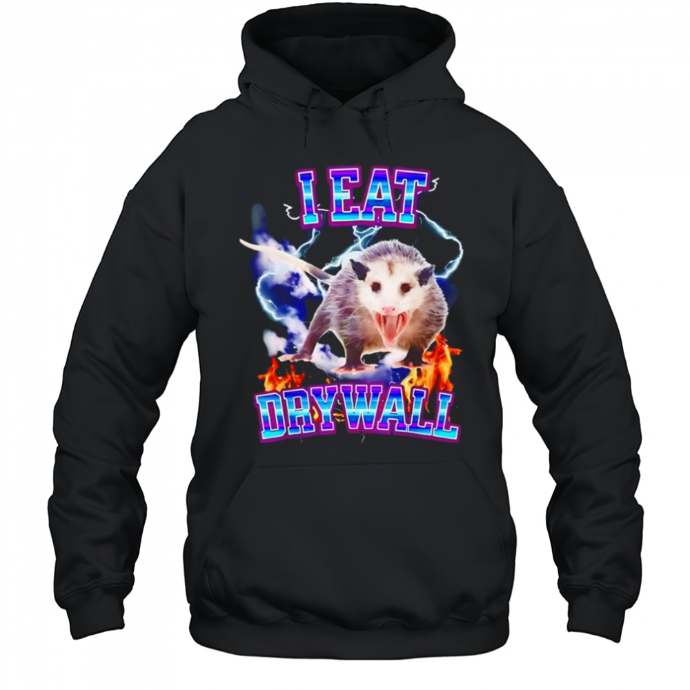 I eat drywall opossum shirt Hoodie