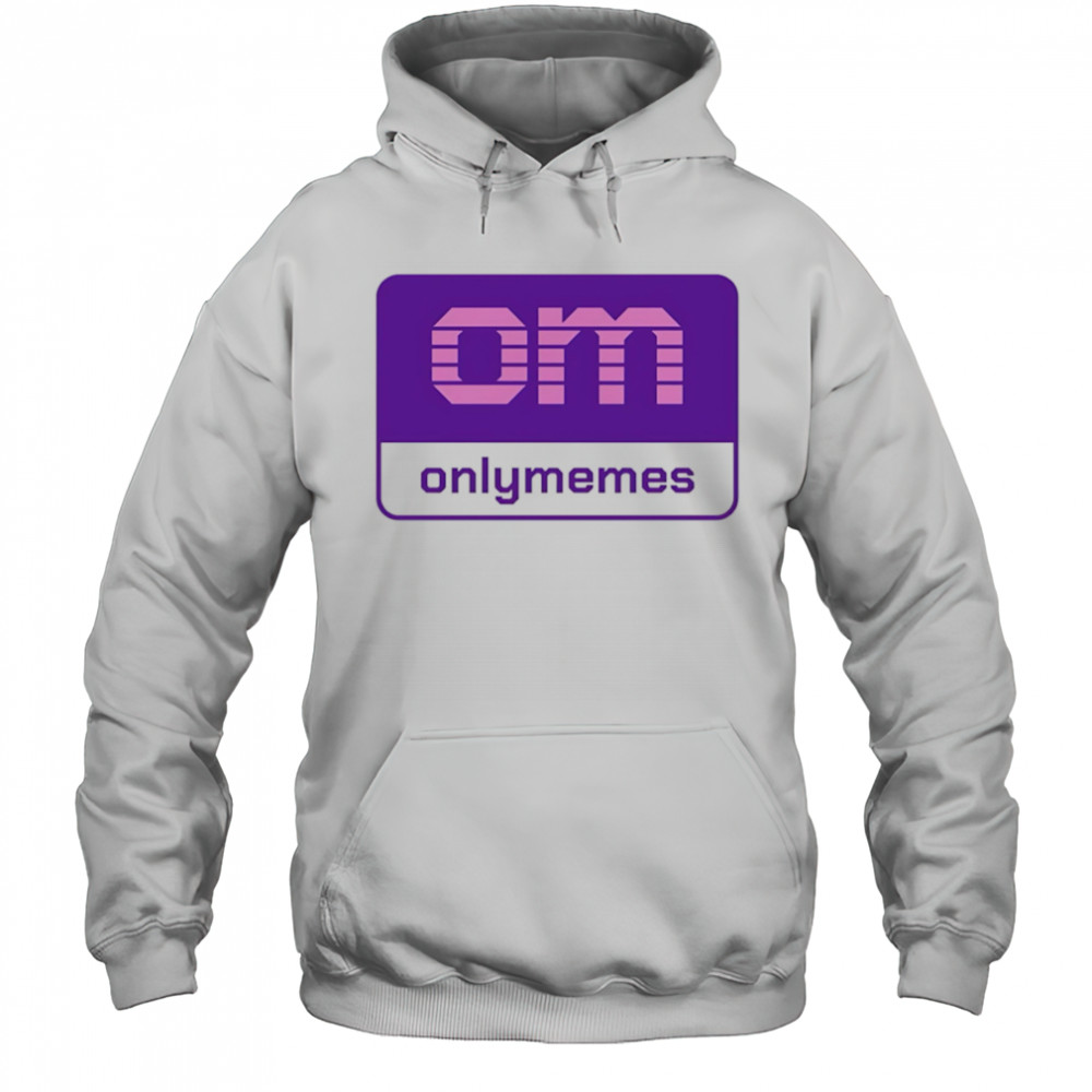 Om onlymemes logo shirt Hoodie