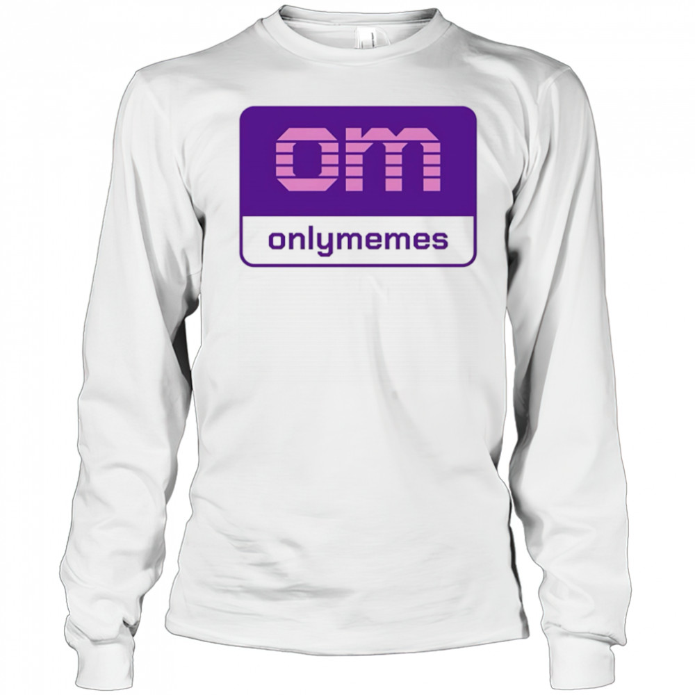 Om onlymemes logo shirt Long Sleeved