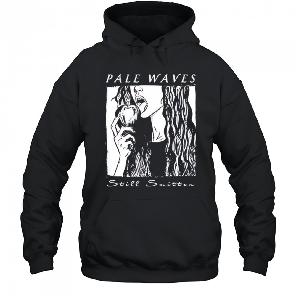 Pale Waves Still Smitten shirt Hoodie