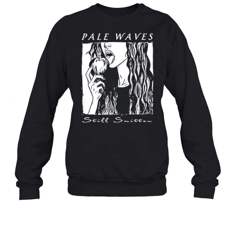 Pale Waves Still Smitten shirt Sweatshirt