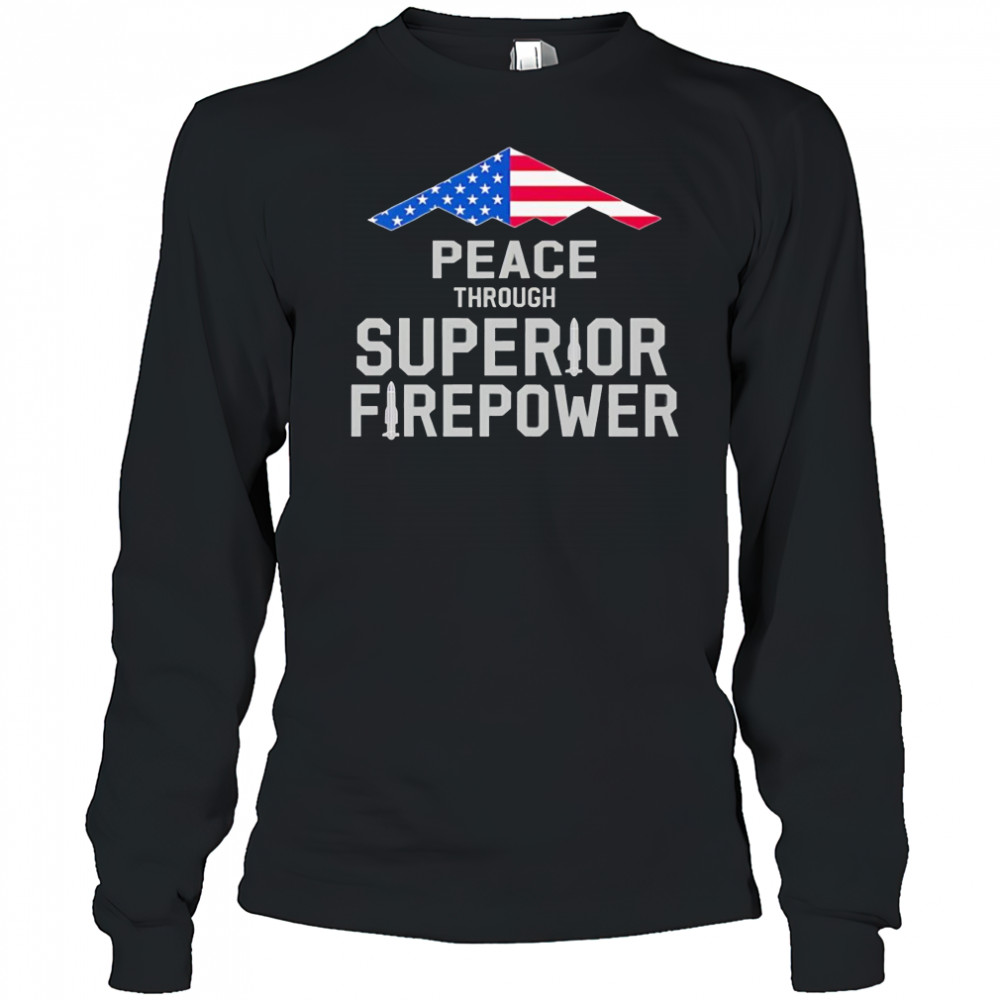 Peace through Superior Firepower American flag shirt Long Sleeved