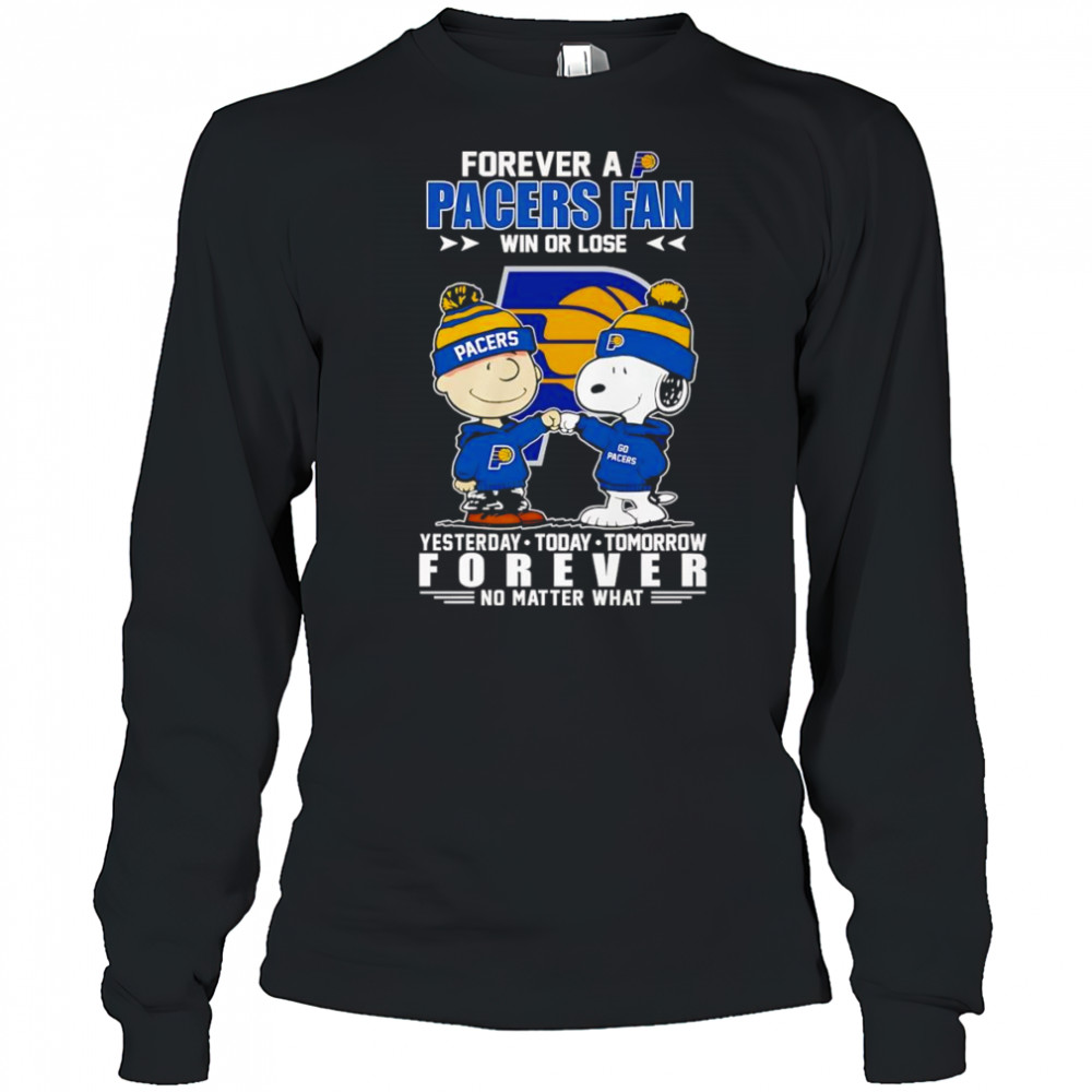 Peanuts forever a Pacers fan win or lose yesterday today tomorrow shirt Long Sleeved