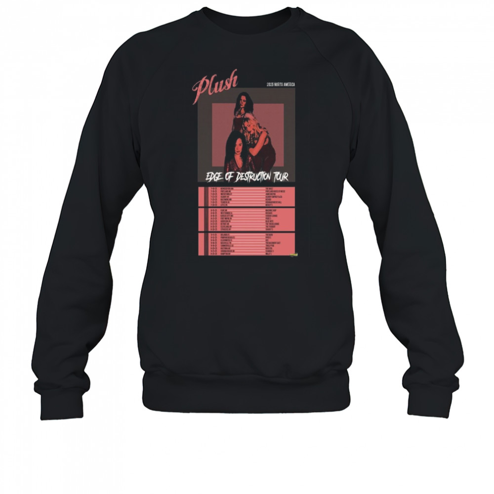 Plush Edge Of Destruction Tour 2025 Poster T-Shirt Sweatshirt