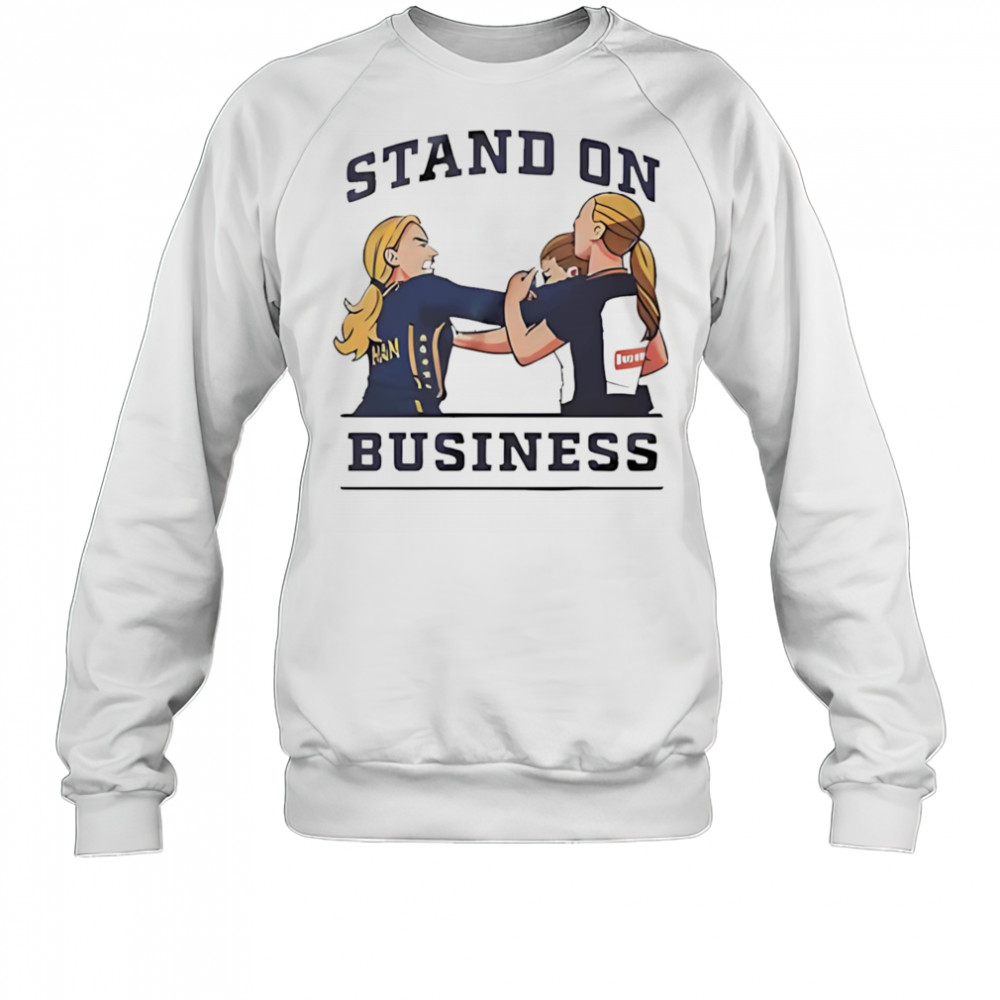 Stand on business shirt Sweatshirt