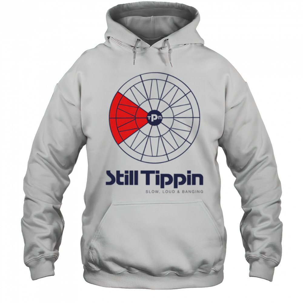 Still Tippin Sports shirt Hoodie